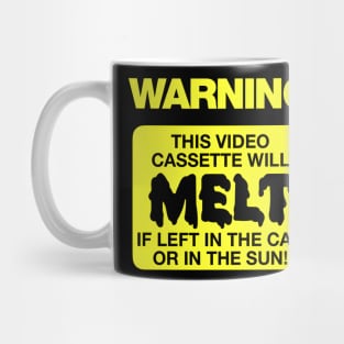 Warning- This Videocassette Will Melt! Mug